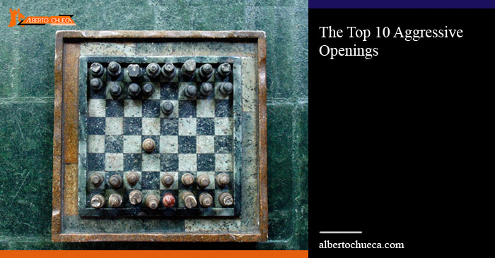 Aggressive Chess Openings: The Top 10 To Beat The Opponent